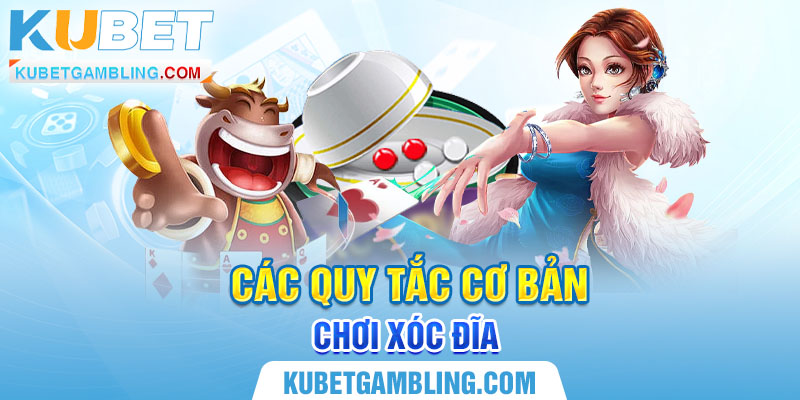 Xóc Đĩa Kubet - Bí Quyết Chơi Xóc Đĩa Tại Nhà Cái Kubet 