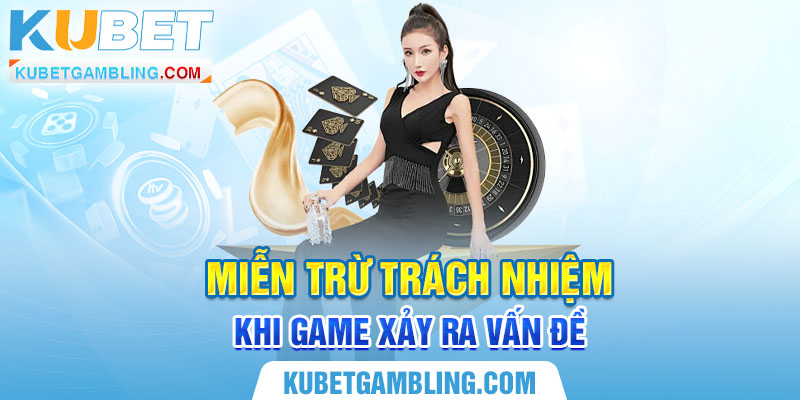 Miễn Trách Nhiệm Kubet Và Những Vấn Đề Liên Quan