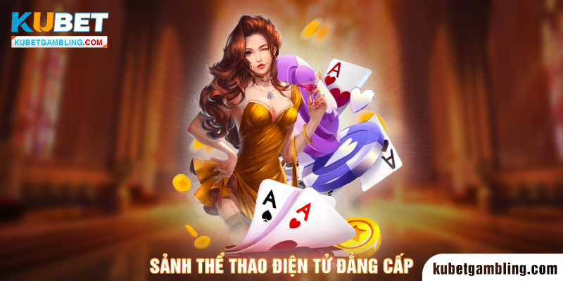 E-Sports Kubet - Trang Cá Cược Thể Thao Điện Tử