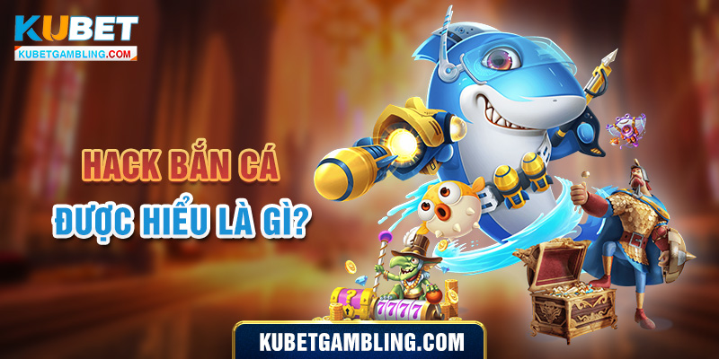 Cách Hack Bắn Cá Mới Nhất 2024 cho cộng đồng Game thủ