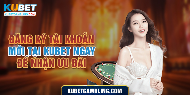 Khuyến mãi Mậu binh Kubet - Tối ưu thu nhập cho các cược thủ